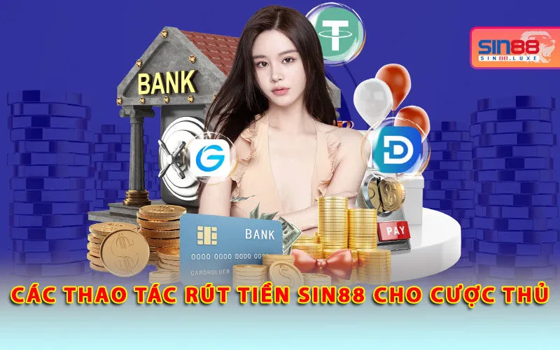 Rút tiền Sin88 nhanh chóng – giao dịch an toàn 24/7 Rút tiền Sin88 nhanh chóng – giao dịch an toàn 24/7